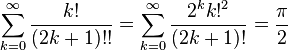 \sum_{k=0}^\infty\frac{k!}{(2k+1)!!}=\sum_{k=0}^\infty\frac{2^k k!^2}{(2k+1)!}=\frac{\pi}{2}\!