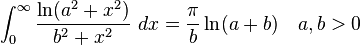 \int_{0}^{\infty} \frac{\ln(a^{2}+x^{2})}{b^{2}+x^{2}}\ dx = \frac{\pi}{b} \ln (a+b)\quad a,b>0