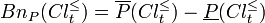 
Bn_P(Cl_t^{\leq}) = \overline{P}(Cl_t^{\leq})-\underline{P}(Cl_t^{\leq})
