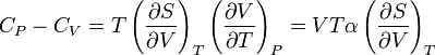 C_{P} - C_{V} = T\left(\frac{\partial S}{\partial V}\right)_{T}\left(\frac{\partial V}{\partial T}\right)_{P}=VT\alpha\left(\frac{\partial S}{\partial V}\right)_{T}\,