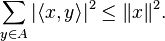 \sum_{y\in A} |\langle x,y\rangle|^2 \le \|x\|^2.