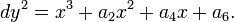 dy^2 = x^3 + a_2 x^2 + a_4 x + a_6. \, 