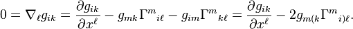 0 = \nabla_\ell g_{ik}
= \frac{\partial g_{ik}}{\partial x^\ell}- g_{mk}\Gamma^m{}_{i\ell} - g_{im}\Gamma^m{}_{k\ell}
= \frac{\partial g_{ik}}{\partial x^\ell}- 2g_{m(k}\Gamma^m{}_{i)\ell}.