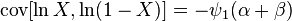 \operatorname{cov}[\ln X, \ln(1-X)] = -\psi_1(\alpha+\beta)