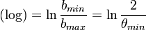 (\operatorname{log}) = \ln \frac{b_{min}}{b_{max}} = \ln \frac{2}{\theta_{min}}