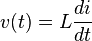 \displaystyle v(t)= L \frac{di}{dt}