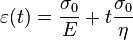 \varepsilon(t) = \frac {\sigma_0} E + t \frac{\sigma_0} \eta 