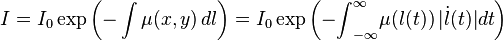 I = I_0\exp\left({-\int\mu(x,y)\,dl}\right)
= I_0\exp\left({-{\int}_{-\infty}^{\infty}\mu(l(t))\,|\dot{l}(t)|dt}\right)
