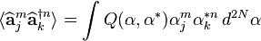 \langle\widehat{\mathbf{a}}_j^m\widehat{\mathbf{a}}_k^{\dagger n}\rangle=\int Q(\mathbf{\alpha},\mathbf{\alpha}^*)\alpha_j^m\alpha_k^{*n} \, d^{2N}\mathbf{\alpha}