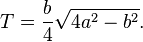 T=\frac{b}{4}\sqrt{4a^2-b^2}.