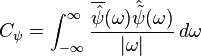 C_\psi=\int_{-\infty}^{\infty}\frac{\overline\hat{\psi}(\omega)\hat{\tilde\psi}(\omega)}{|\omega|}\, d\omega