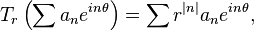 T_r \left (\sum a_n e^{in\theta} \right )=\sum r^{|n|} a_n e^{in\theta},