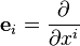 \mathbf{e}_i={\partial\over\partial x^i}