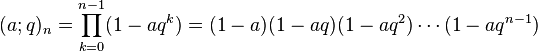 (a;q)_n = \prod_{k=0}^{n-1} (1-aq^k)=(1-a)(1-aq)(1-aq^2)\cdots(1-aq^{n-1})