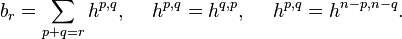 b_r=\sum_{p+q=r}h^{p,q},\ \ \ \ h^{p,q}=h^{q,p},\ \ \ \ h^{p,q}=h^{n-p,n-q}.