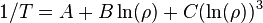 1/T = A + B \ln(\rho) + C (\ln(\rho))^3 \,