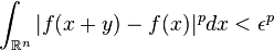  \int_{\mathbb{R}^n} |f(x+y)-f(x)|^p dx < \epsilon^p\,