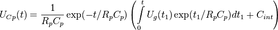 U_{Cp}(t) = \frac{1}{R_pC_p}\exp (-t/R_pC_p)\left(\int\limits_{0}^{t}U_g(t_1)\exp (t_1/R_pC_p)dt_1 + C_{int}\right)