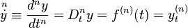 \overset{\,n}{\dot{y}} \equiv \frac{d^ny}{dt^n} = D_t^n y = f^{(n)}(t) = y^{(n)}_t