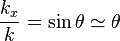 \frac{k_x}{k} = \sin \theta \simeq \theta