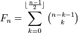 F_{n}=\sum_{k=0}^{\lfloor\frac{n-1}{2}\rfloor} \tbinom {n-k-1} k