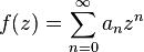 f(z) = \sum_{n=0}^\infty a_nz^n