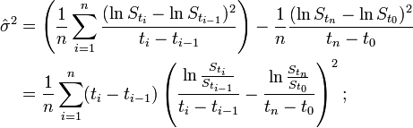 \begin{align}\hat{\sigma}^2 &= \left(\frac{1}{n} \sum_{i=1}^n \frac{(\ln S_{t_i}- \ln S_{t_{i-1}})^2}{t_i-t_{i-1}} \right) - \frac 1 n \frac{(\ln S_{t_n}- \ln S_{t_0})^2}{t_n-t_0}\\
& = \frac 1 n \sum_{i=1}^n (t_i-t_{i-1})\left(\frac{\ln \frac{S_{t_i}}{S_{t_{i-1}}}}{t_i-t_{i-1}} - \frac{\ln \frac{S_{t_n}}{S_{t_{0}}}}{t_n-t_0}\right)^2;\end{align}