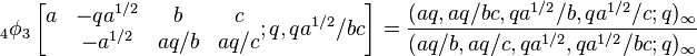 \;_{4}\phi_3 \left[\begin{matrix} 
a & -qa^{1/2} & b & c \\ 
&-a^{1/2} & aq/b & aq/c \end{matrix} 
; q,qa^{1/2}/bc \right] =
\frac{(aq,aq/bc,qa^{1/2}/b,qa^{1/2}/c;q)_\infty}{(aq/b,aq/c,qa^{1/2},qa^{1/2}/bc;q)_\infty}
