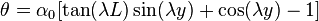  \theta = \alpha_{0} [\tan (\lambda L) \sin(\lambda y) + \cos (\lambda y) - 1]