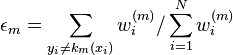 \epsilon_m = \sum_{y_i \neq k_m(x_i)} w_i^{(m)} / \sum_{i=1}^N w_i^{(m)}