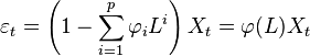  \varepsilon_t = \left(1 - \sum_{i=1}^p \varphi_i L^i\right) X_t =  \varphi (L) X_t\,