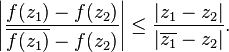 \left|\frac{f(z_1)-f(z_2)}{\overline{f(z_1)}-f(z_2)}\right|\le \frac{\left|z_1-z_2\right|}{\left|\overline{z_1}-z_2\right|}.