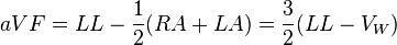 
aVF = LL - \frac{1}{2} (RA + LA) = \frac 32 (LL - V_W)
