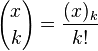 {x \choose k} = \frac{(x)_k}{k!}