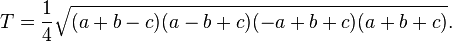 T = \frac{1}{4} \sqrt{(a+b-c) (a-b+c) (-a+b+c) (a+b+c)}.