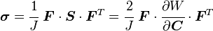 
   \boldsymbol{\sigma} = \cfrac{1}{J}~\boldsymbol{F}\cdot\boldsymbol{S}\cdot\boldsymbol{F}^T
     = \cfrac{2}{J}~\boldsymbol{F}\cdot\cfrac{\partial W}{\partial \boldsymbol{C}}\cdot\boldsymbol{F}^T
 