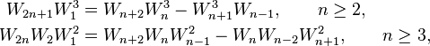 
  \begin{align}
  W_{2n+1}W_1^3 &= W_{n+2}W_n^3 - W_{n+1}^3W_{n-1},\qquad n \ge 2, \\
  W_{2n}W_2W_1^2 &= W_{n+2}W_n W_{n-1}^2 - W_n W_{n-2}W_{n+1}^2,\qquad n\ge 3,\\
  \end{align}
