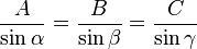 \frac{A}{\sin \alpha}=\frac{B}{\sin \beta}=\frac{C}{\sin \gamma}