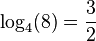 \log_4(8)=\frac{3}{2}