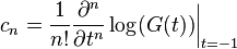  c_n = \frac{1}{n!} \frac{\partial ^n}{\partial t^n} \log(G (t)) \bigg|_{t=-1} 