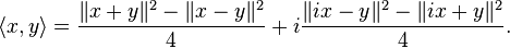 \langle x,y\rangle ={\|x+y\|^{2}-\|x-y\|^{2} \over 4}+i{\|ix-y\|^{2}-\|ix+y\|^{2} \over 4}.