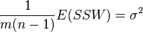  \frac{1}{m(n - 1)}E(SSW) = \sigma^2