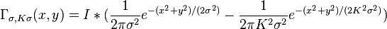 
\Gamma_{\sigma,K\sigma}(x,y)
=
I*(\frac{1}{2\pi \sigma^2} e^{-(x^2 + y^2)/(2 \sigma^2)} - \frac{1}{2\pi K^2 \sigma^2}  e^{-(x^2 + y^2)/(2 K^2 \sigma^2)})
