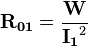 \mathbf{R_{01}} = \frac {\mathbf{W}} {\mathbf{I_1}^2} 