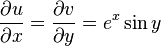 {\partial u \over \partial x} = {\partial v \over \partial y} = e^x \sin y\,