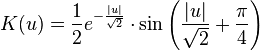 K(u) = \frac{1}{2} e^{-\frac{|u|}{\sqrt{2}}}\cdot \sin\left( \frac{|u|}{\sqrt{2}}+\frac{\pi}{4}\right)