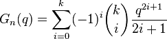    G_n(q) = \sum_{i=0}^k (-1) ^i \binom k i \frac {q^{2i+1}}  {2i+1} 