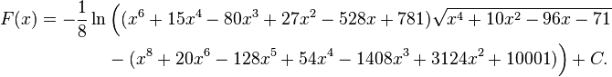  \begin{align} F(x) = - \frac{1}{8}\ln &\,\Big( (x^6+15 x^4-80 x^3+27 x^2-528 x+781) \sqrt{ x^4+10 x^2-96 x-71} \Big. \\ & {} - \Big .(x^8 + 20 x^6 - 128 x^5 + 54 x^4 - 1408 x^3 + 3124 x^2 + 10001) \Big) + C. \end{align}