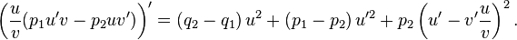 \left(\frac{u}{v}(p_1 u' v - p_2 u v')\right)' = \left(q_2 - q_1\right) u^2 + \left(p_1 - p_2\right)u'^2 + p_2\left(u'-v'\frac{u}{v}\right)^2.