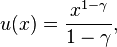  u(x) = \frac{x^{1-\gamma}}{1-\gamma},